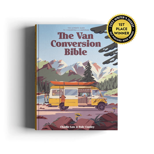 The Van Conversion Bible - The Ultimate Guide to Converting a Campervan